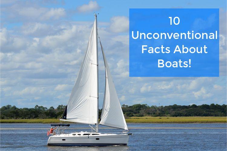 10 Unconventional Facts About Boats you cannot Learn from Books!