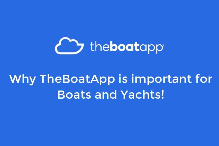 The key Role of TheBoatApp in the Boat and Yacht Community!