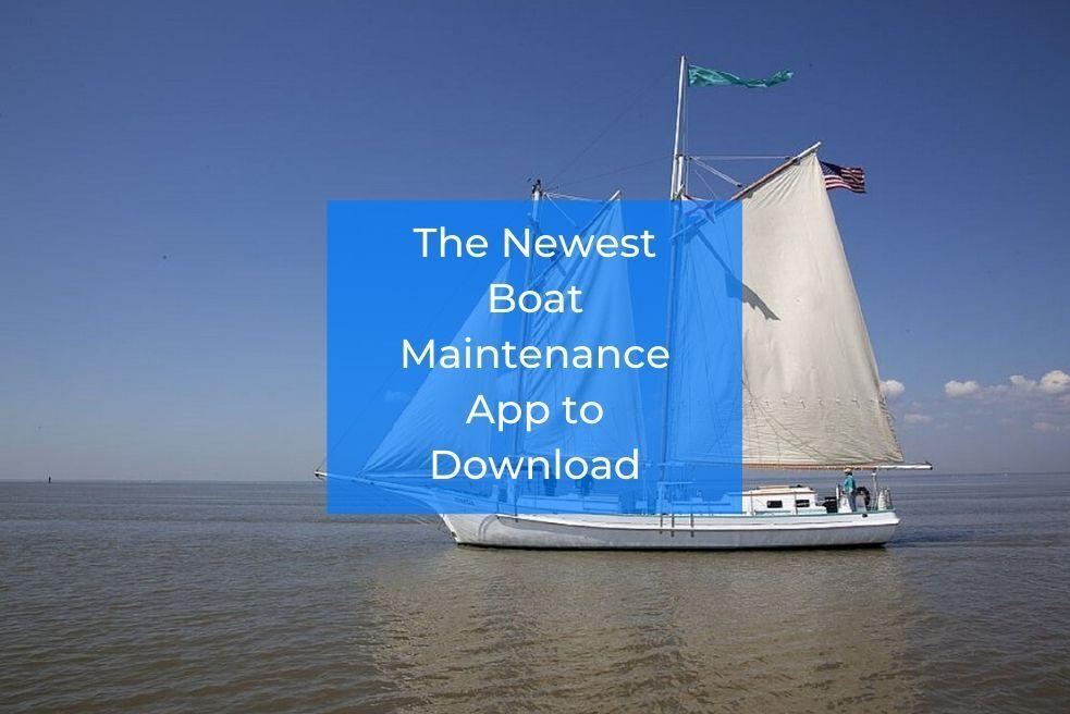 The Newest Boat Maintenance App to Download